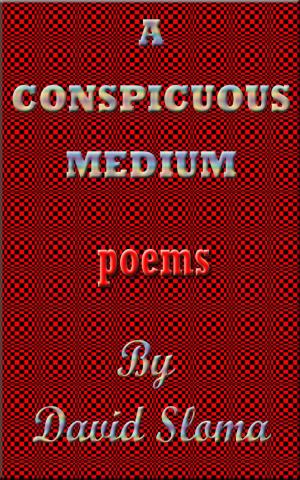 Cover of the book A Conspicuous Medium - Poems by David Sloma