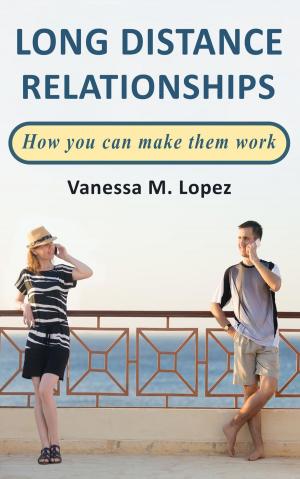 Cover of the book Long Distance Relationships: How you can make them work by Violet Winspear