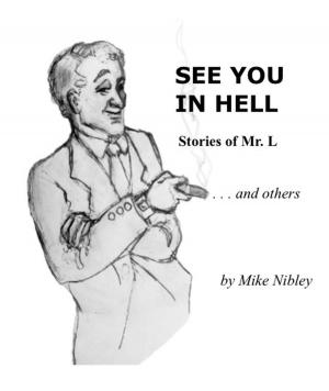 Cover of the book See You in Hell: Stories of Mr. L ... and others by Rochelle French