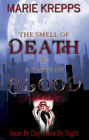 Cover of The Smell of Death & A Taste of Blood