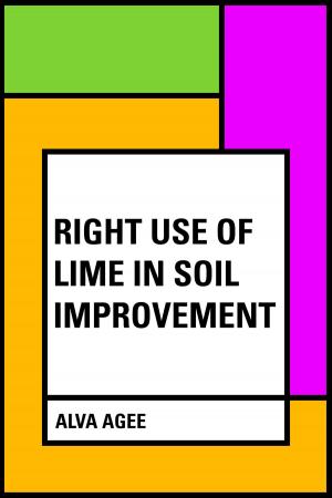 Cover of the book Right Use of Lime in Soil Improvement by Emma C. Dowd