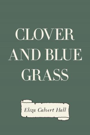 Cover of the book Clover and Blue Grass by A. G. Little