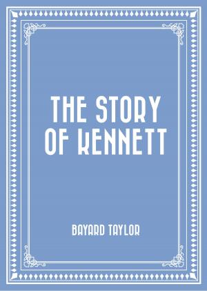 Cover of the book The Story of Kennett by Frank Richard Stockton