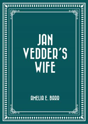 Cover of the book Jan Vedder's Wife by Edward Bulwer-Lytton