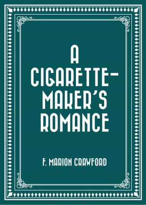 bigCover of the book A Cigarette-Maker's Romance by 