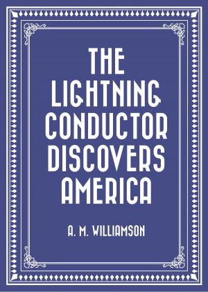 Cover of the book The Lightning Conductor Discovers America by William John Locke