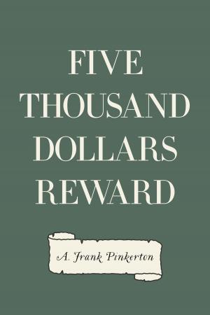 Cover of the book Five Thousand Dollars Reward by Christine Duts