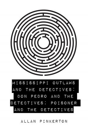 Cover of the book Mississippi Outlaws and the Detectives: Don Pedro and the Detectives; Poisoner and the Detectives by Laura Joyce Moriarty