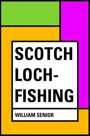 Cover of the book Scotch Loch-Fishing by H. Rider Haggard
