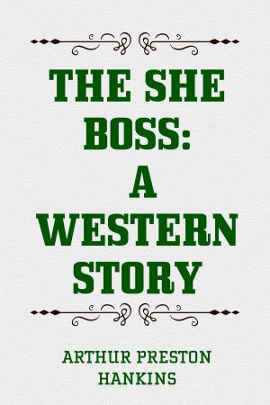 Cover of the book The She Boss: A Western Story by Alfred Edersheim