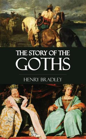 Cover of the book The Story of the Goths by Achille Luchaire