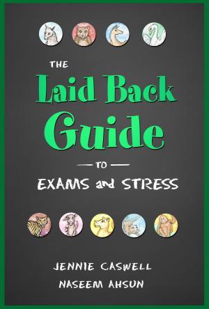 Cover of the book THE LAID BACK GUIDE TO EXAMS and STRESS by Christopher Weber Furst