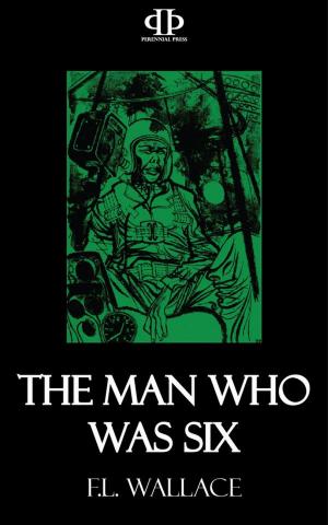 Cover of the book The Man Who Was Six by R. Nisbet Bain
