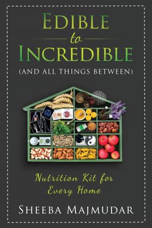 Cover of the book Edible to Incredible by Solange Jazayeri