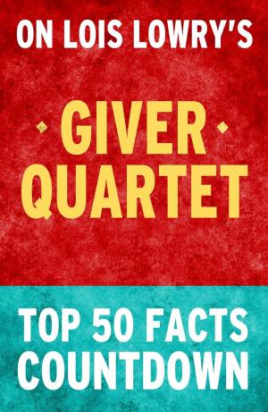 Cover of The Giver Quartet: Top 50 Facts Countdown