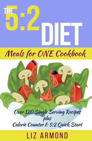 Cover of the book The 5:2 Diet Meals for One Cookbook by Mark Moyad, Janet Lee