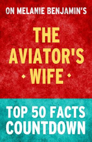 bigCover of the book The Aviator's Wife: Top 50 Facts Countdown by 