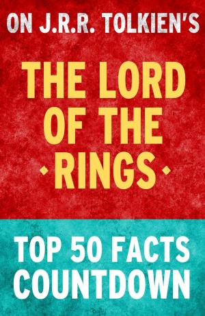 Book cover of The Lord of the Rings: Top 50 Facts Countdown