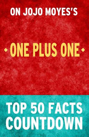 Cover of the book One Plus One: Top 50 Facts Countdown by TK Parker