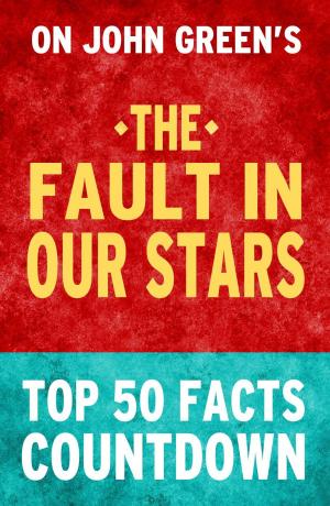 Cover of The Fault in Our Stars: Top 50 Facts Countdown