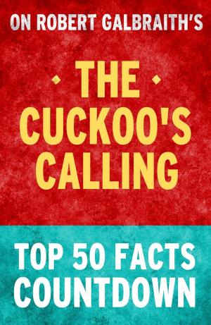 bigCover of the book The Cuckoo's Calling: Top 50 Facts Countdown by 