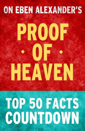Cover of the book Proof of Heaven: Top 50 Facts Countdown by James Adams