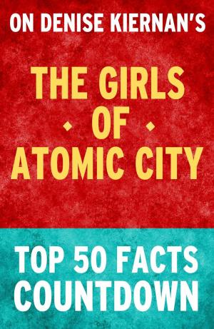 Book cover of The Girls of Atomic City - Top 50 Facts Countdown