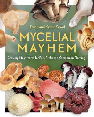 Cover of the book Mycelial Mayhem by Sharon Astyk and Aaron Newton
