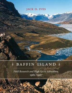 Cover of the book Baffin Island by Jessica DeWitt, Sterling Evans, Zoltan Grossman, Mark Leeming, Mark McLaughlin, John Welch, Anna Willow, Frank Zelko