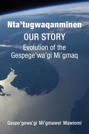Cover of the book Nta’tugwaqanminen by Matt Hern, Selena Couture, Daisy Couture, Sadie Couture