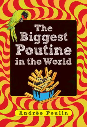 Cover of the book The Biggest Poutine in the World by Kathy Kacer