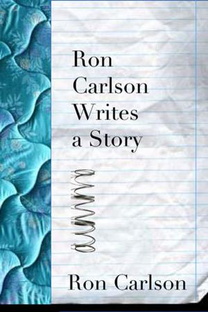 Book cover of Ron Carlson Writes a Story