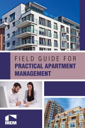 Cover of the book Field Guide for Practical Apartment Management by John Klein, Sharon Levin, Deborah Cloutier