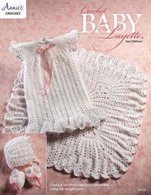 Cover of the book Crochet Baby Layette by Annie's