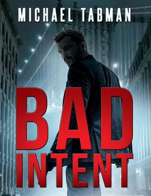 Cover of the book Bad Intent by M. Goldbody