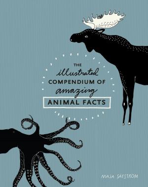 Cover of the book The Illustrated Compendium of Amazing Animal Facts by Ivana Murleau