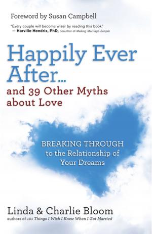 Cover of the book Happily Ever After...and 39 Other Myths about Love by Robert Kull