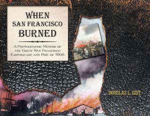 Cover of the book When San Francisco Burned by Ruth K. Westheimer, Pierre A. Lehu