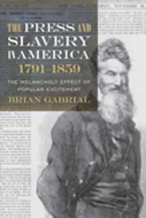 Cover of the book The Press and Slavery in America, 1791-1859 by 