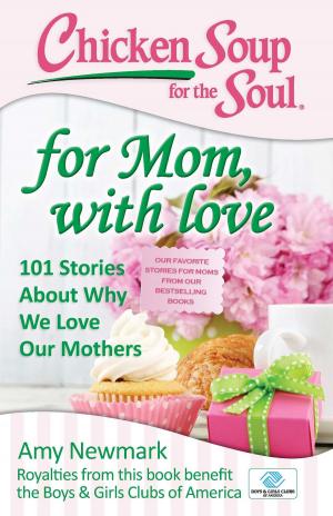 Cover of the book Chicken Soup for the Soul: For Mom, with Love by Jack Canfield, Mark Victor Hansen, Susan M. Heim