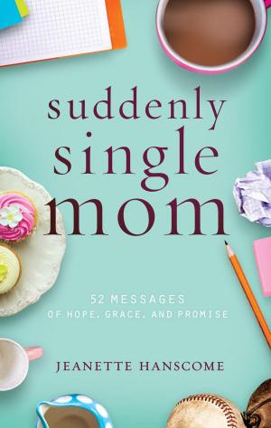 Cover of the book Suddenly Single Mom by Leighann McCoy
