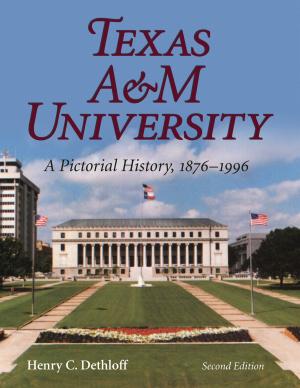 Cover of the book Texas A&M University by Stephen Fox, W. Eugene George