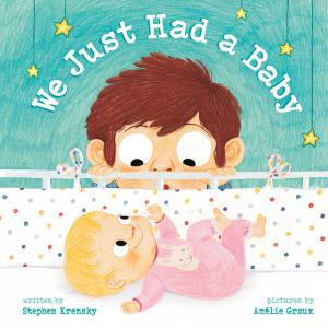 Cover of the book We Just Had A Baby by Steve Brezenoff