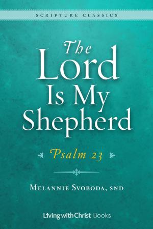 Cover of the book The Lord Is My Shepherd by Bill Peel, Walt Larimore
