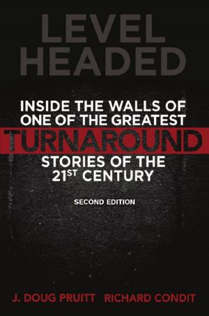 Cover of the book Level Headed: Inside the Walls of One of the Greatest Turnaround Stories of the 21st Century by Ellen M. Diana, Connie M. Leach