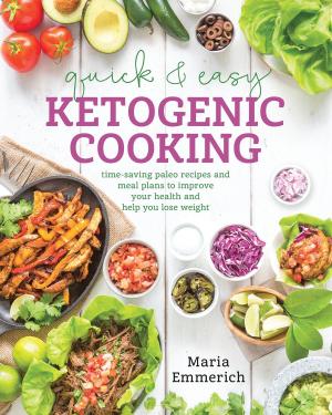Cover of the book Quick & Easy Ketogenic Cooking by Sarah Fragoso