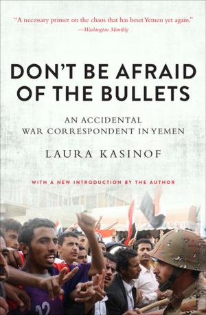 Cover of the book Don't Be Afraid of the Bullets by Lara Lillibridge