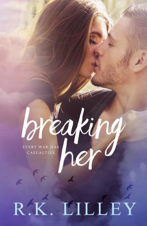 Cover of the book Breaking Her by Amy Briggs