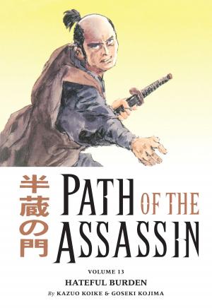 Cover of the book Path of the Assassin Volume 13: Hateful Burden by Kazuo Koike