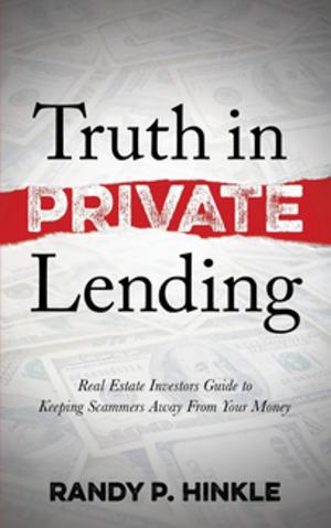 Cover of the book Truth in Private Lending by Larry Parman